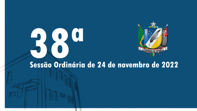38ª SESSÃO ORDINÁRIA DE 24 DE NOVEMBRO DE 2022