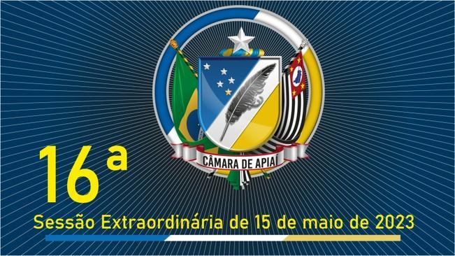 16ª SESSÃO EXTRAORDINÁRIA DE 15 DE MAIO DE 2023